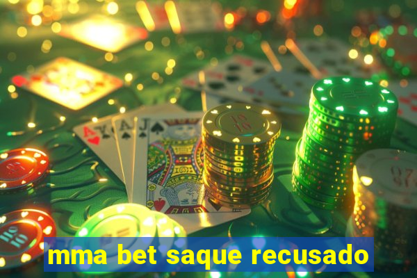 mma bet saque recusado